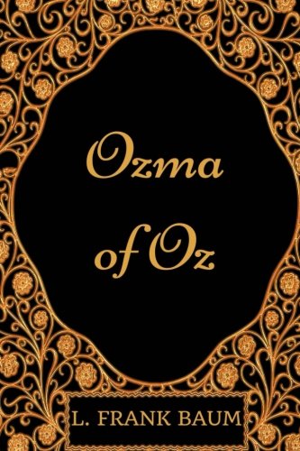 Ozma Of Oz: By L. Frank Baum - Illustrated