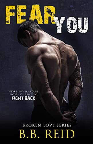 Fear You (Broken Love, Band 2)