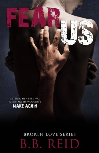 Fear Us (Broken Love, Band 3)