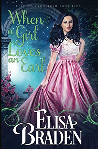 When a Girl Loves an Earl (Rescued from Ruin, Band 5)