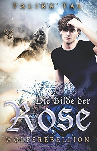 Die Gilde der Rose: Wolfsrebellion