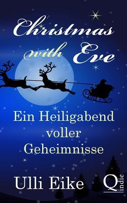 Christmas with Eve - Ein Heiligabend voller Geheimnisse: Eine romantische Weihnachtsgeschichte