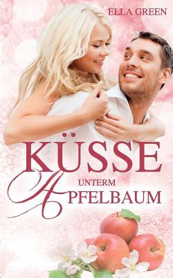 Küsse unterm Apfelbaum (Melfort, Band 1)