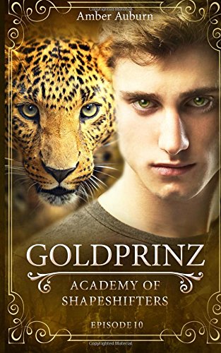 Goldprinz, Episode 10 - Fantasy-Serie (Academy of Shapeshifters)