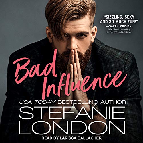 Bad Influence (Bad Bachelors, Band 3)