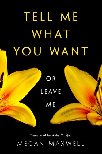 Tell Me What You Want―Or Leave Me