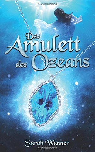 Das Amulett des Ozeans (Die Wassertrilogie, Band 1)