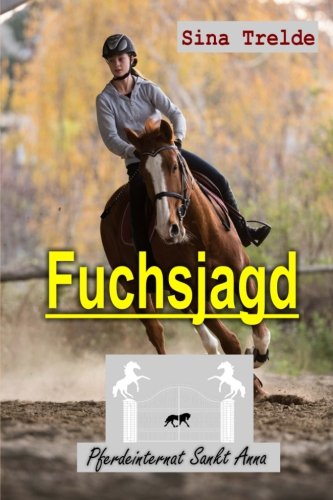 Fuchsjagd (Pferdeinternat Sankt Anna, Band 37)