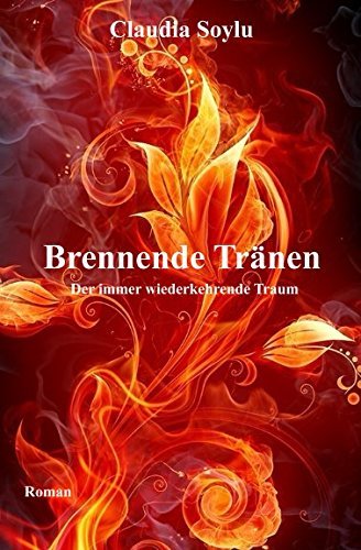 Brennende Tränen: Der immer wiederkehrende Traum