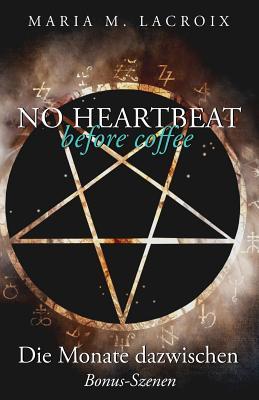 No heartbeat before coffee: Die Monate dazwischen: Spin-off: Bonus-Szenen (Diana Cunningham Series)