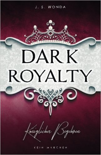 Dark Royalty: Königliches Begehren (DARK PRINCE)