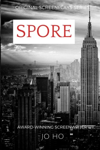 Spore: A Science Fiction Movie Screenplay (rated R/18) (Original Screenplays Series)