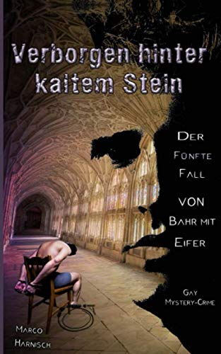 Verborgen hinter kaltem Stein: Der fünfte Fall von Bahr mit Eifer (Kommissar Bahr mit Eifer, Band 5)