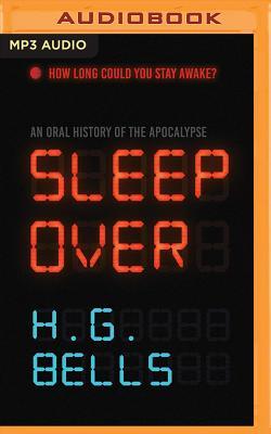 Sleep over: An Oral History of the Apocalypse