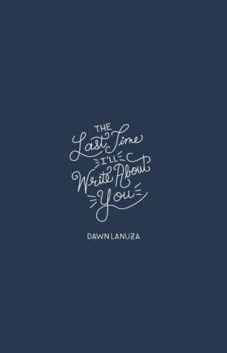 The Last Time I'll Write About You