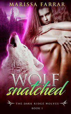 Wolf Snatched (The Dark Ridge Wolves, Band 1)