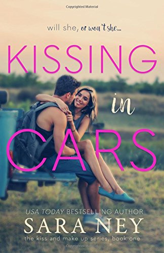 Kissing in Cars (Kiss and Make Up, Band 1)