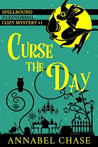 Curse the Day (Spellbound Paranormal Cozy Mystery, Band 1)