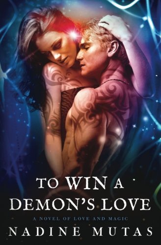 To Win a Demon's Love: A Novel of Love and Magic