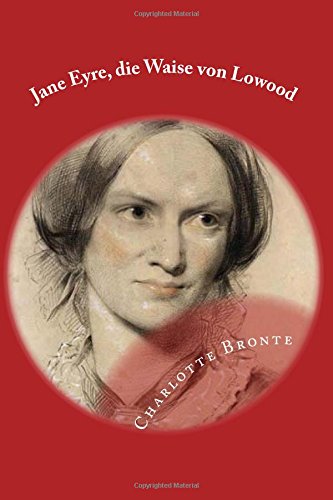 Jane Eyre, die Waise von Lowood: German Edition