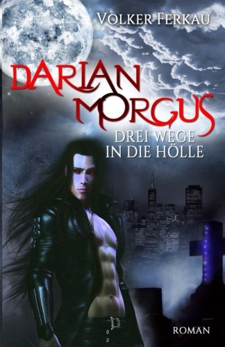 Darian Morgus - Drei Wege in die Hölle
