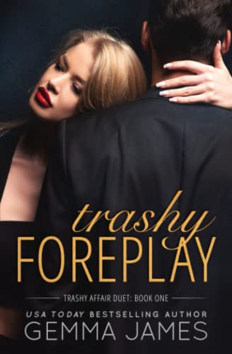Trashy Foreplay (Trashy Affair, Band 1)