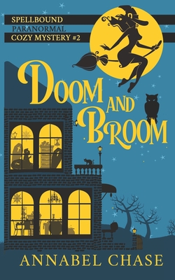 Doom and Broom (Spellbound Paranormal Cozy Mystery, Band 2)