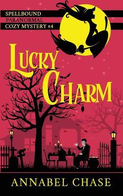 Lucky Charm (Spellbound Paranormal Cozy Mystery, Band 4)