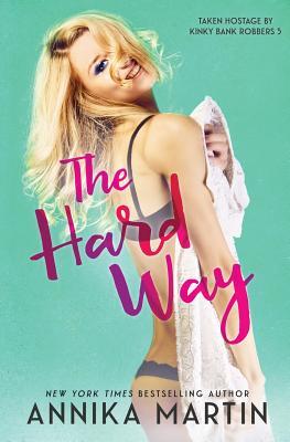 The Hard Way (The Bank Robbers, Band 5)