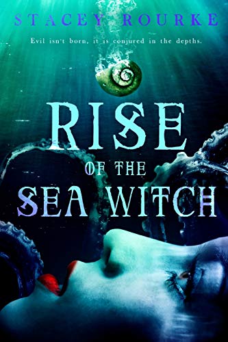 Rise of the Sea Witch (Unfortunate Soul Chronicles, Band 1)