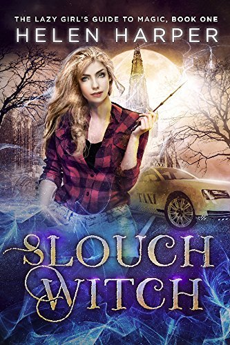 Slouch Witch (The Lazy Girl's Guide To Magic, Band 1)