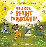 You Can Shine So Bright!