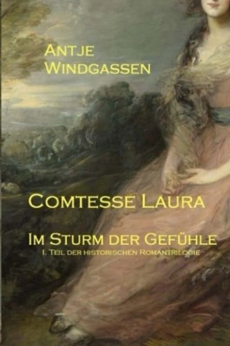 Comtesse Laura - 1. Teil: Im Sturm der Gefühle