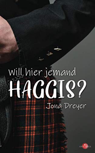 Will hier jemand Haggis?: Lauwarme Schottenromanze