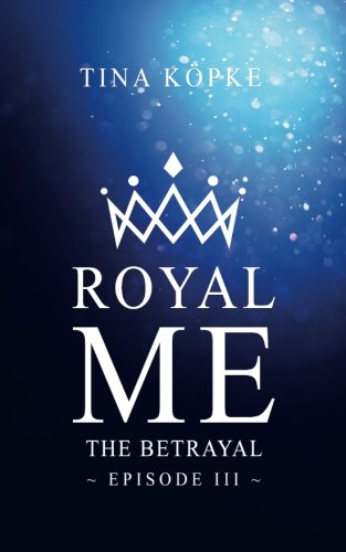 Royal Me: The Betrayal