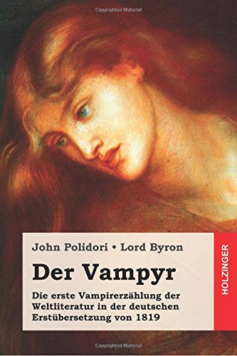 Der Vampyr: Die erste Vampirerzählung der Weltliteratur in der deutschen Erstübersetzung von 1819