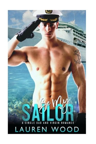 Be My Sailor: A Single Dad and Virgin Romance
