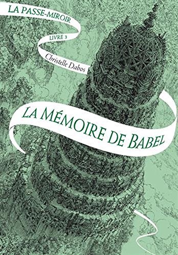 La Passe-miroir - tome 3 - La memoire de Babel