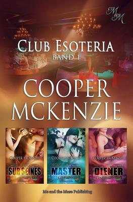 Club Esoteria Band 1: Die Sub seines Subs / Vom Master gefangen / Diener seiner Domme