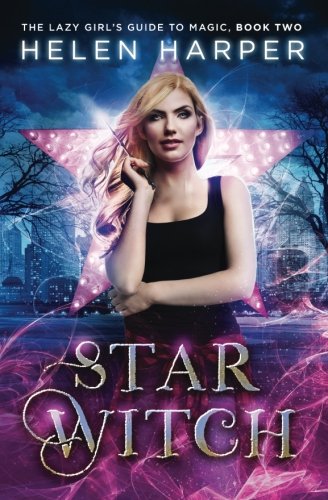 Star Witch (The Lazy Girl's Guide To Magic, Band 1)