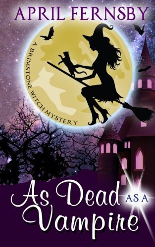 As Dead As A Vampire (A Brimstone Witch Mystery, Band 2)