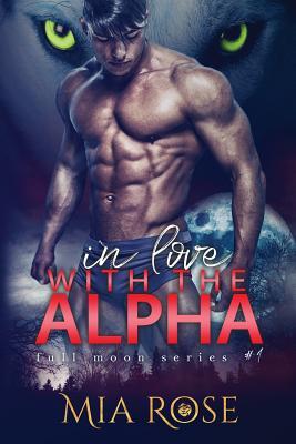 In love with an Alpha (Full Moon series, Band 1)