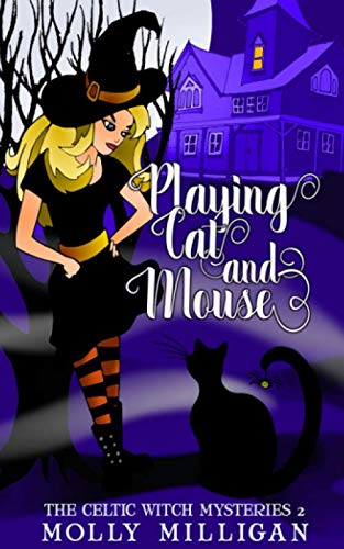 Playing Cat And Mouse (The Celtic Witch Mysteries, Band 2)