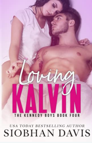 Loving Kalvin (The Kennedy Boys, Band 4)