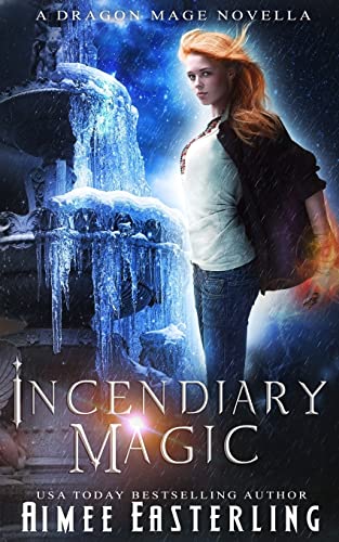 Incendiary Magic (Dragon Mage Chronicles, Band 1)