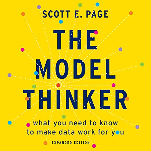 The Model Thinker: What You Need to Know to Make Data Work for You - Library Edition