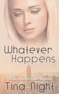 Whatever Happens - When memories become dangerous