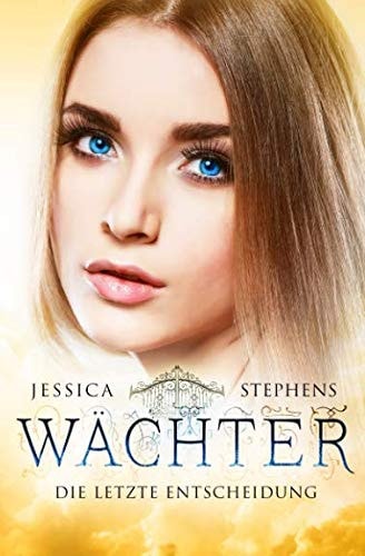 Wächter: Die letzte Entscheidung (Wächter-Saga Band 3)