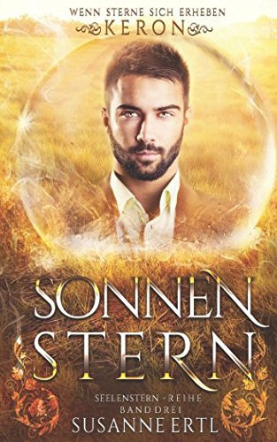 Sonnenstern: Keron (Dritter Band des Vierteilers) (Seelenstern-Reihe, Band 3)