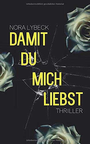 Damit du mich liebst (Thriller)